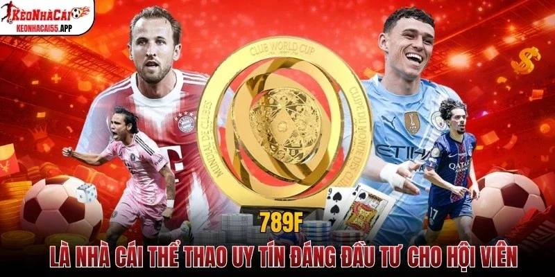 789F là nhà cái thể thao uy tín đáng đầu tư cho hội viên