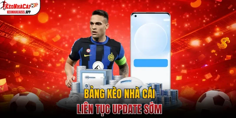 Bảng kèo nhà cái liên tục update sớm