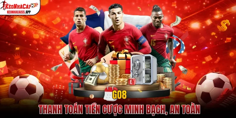GO8 thanh toán tiền cược minh bạch, an toàn