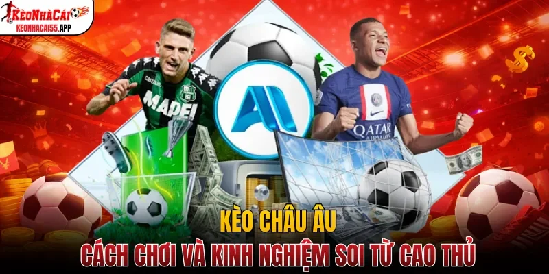 keo-chau-au-cach-choi-va-kinh-nghiem-soi-tu-cao-thu