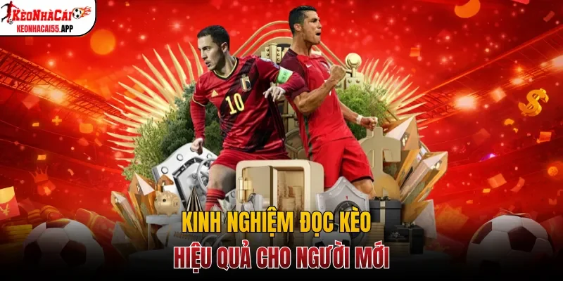 Kinh nghiệm đọc kèo hiệu quả cho người mới