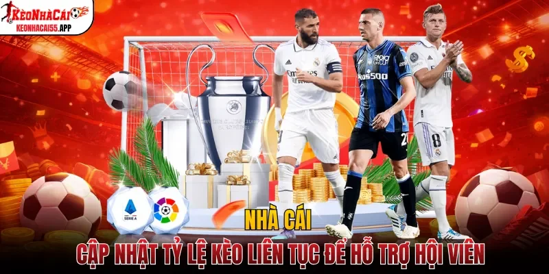 Nhà cái cập nhật tỷ lệ kèo liên tục để hỗ trợ hội viên