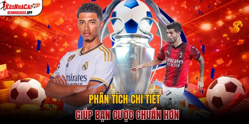 Phân tích chi tiết giúp bạn cược chuẩn hơn